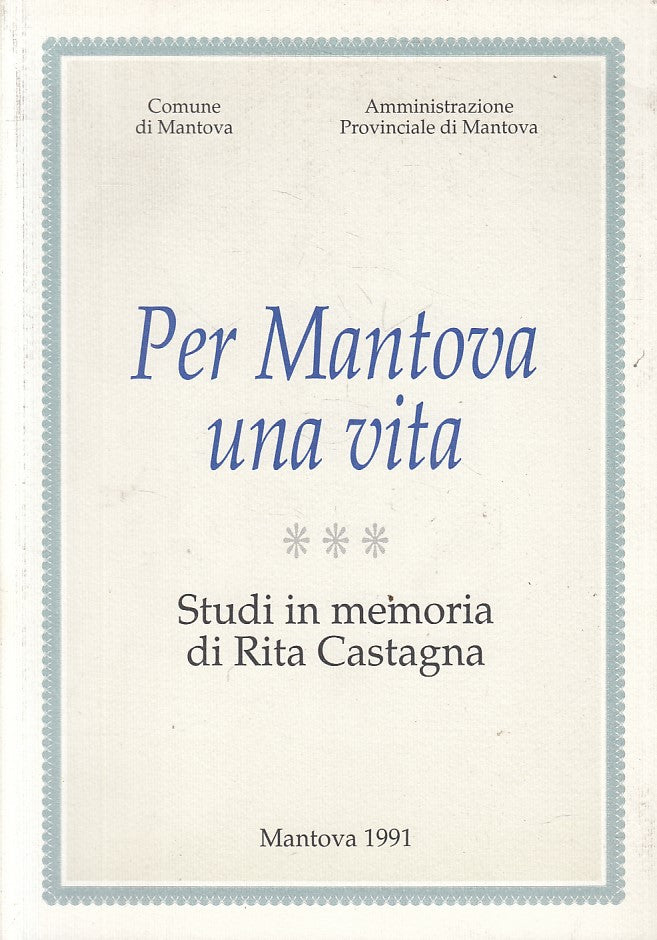 LZ- PER MANTOVA UNA VITA IN MEMORIA RITA CASTAGNA-- MANTOVA--- 1991 - B - YFS381