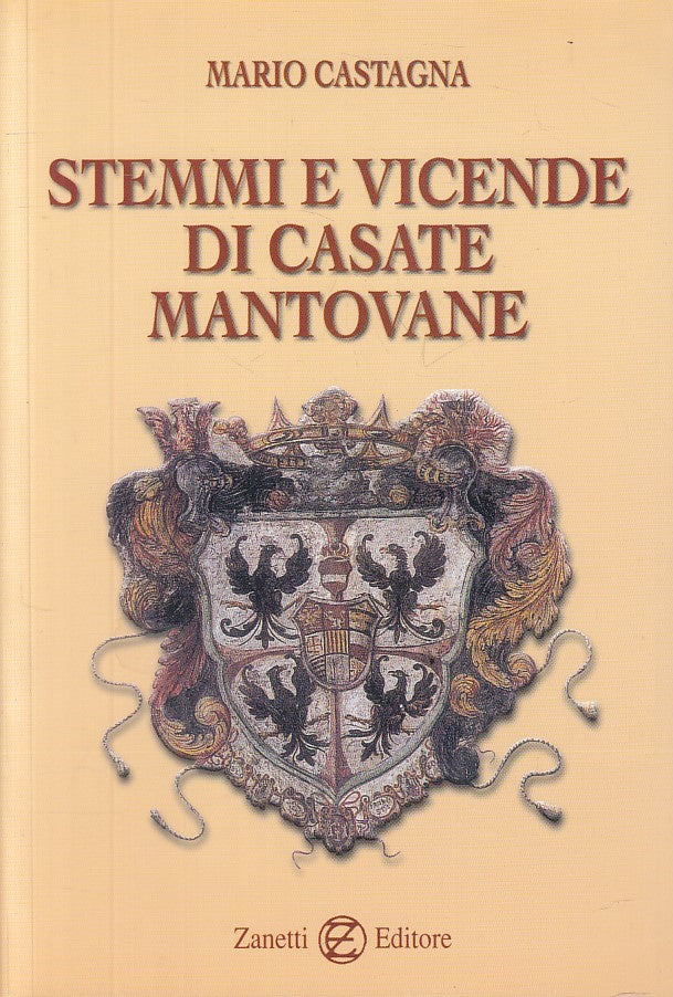 LS- STEMMI E VICENDE DI CASATE MANTOVANE- CASTAGNA- ZANETTI--- 2002 - B - YFS381