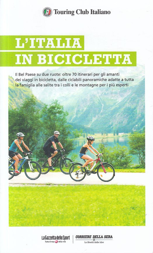 LV- L'ITALIA IN BICICLETTA 70 ITINERARI -- TCI --- 2017 - B - ZFS620