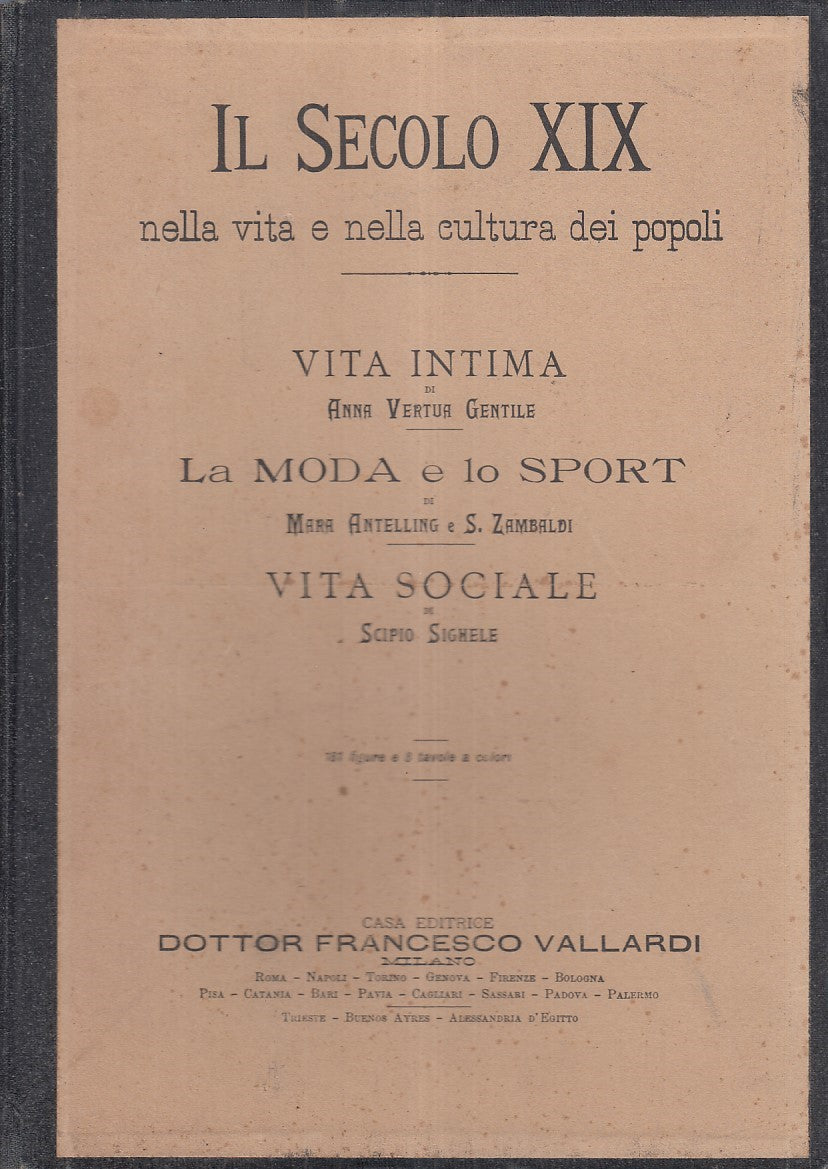 LZ- SECOLO XIX NELLA VITA NELLA CULTURA DEI POPOLI-- VALLARDI--- 1900- C- YFS886