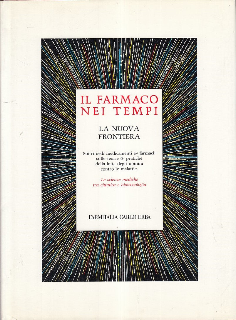 LQ- LA NUOVA FRONTIERA. IL FARMACO NEI TEMPI -- FARMITALIA --- 1992 - CS- ZFS696