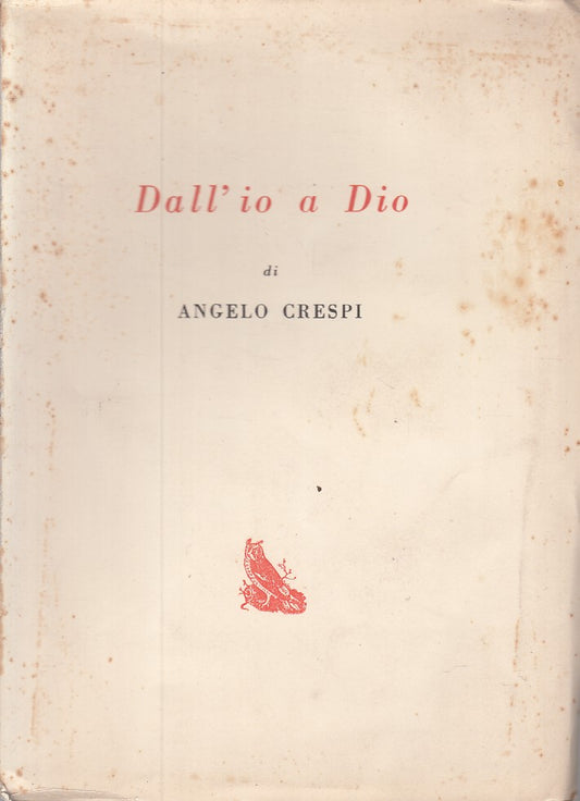 LS- DALL'IO A DIO - ANGELO CRESPI - GUANDA - PROBLEMI D'OGGI -- 1950 - B - ZFS12