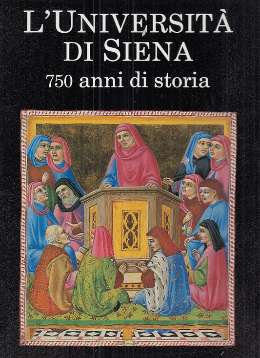 LS- L'UNIVERSITA' DI SIENA 750 ANNI DI STORIA -- PIZZI --- 1991 - CS - YFS891