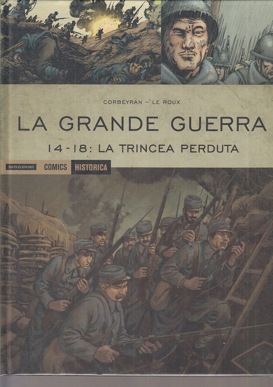 FV- HISTORICA N.47 LA GRANDE GUERRA 14-18 TRINCEA PERDUTA -- MONDADORI - 2019- C