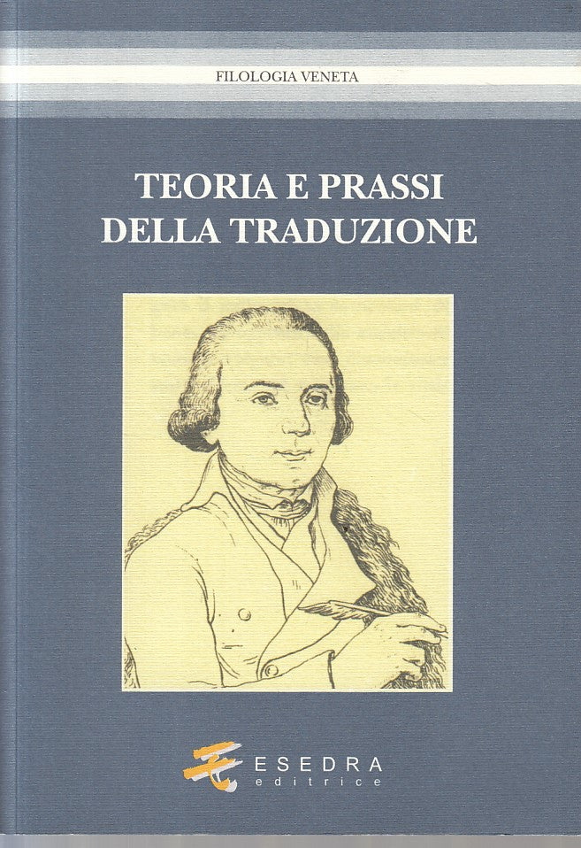 LS- TEORIA E PRASSI TRADUZIONE -- ESEDRA - FILOLOGIA VENETA -- 2009 - B - YFS492