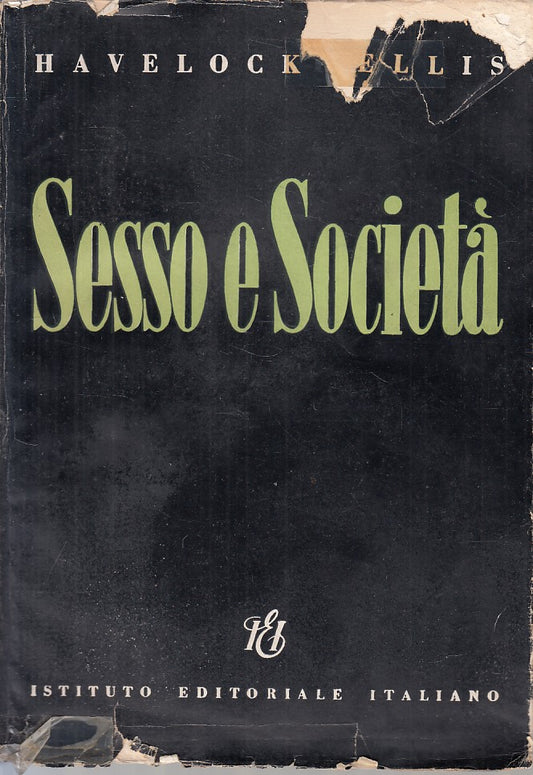 LS- SESSO E SOCIETA' - HAVELOCK ELLIS - ITI --- 1949 - BS - ZFS224