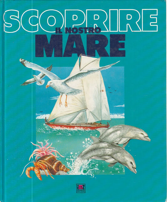 LZ- SCOPRIRE IL NOSTRO MARE - MADONNA - AMZ -- 1a ED. - 1986 - C - ZFS217