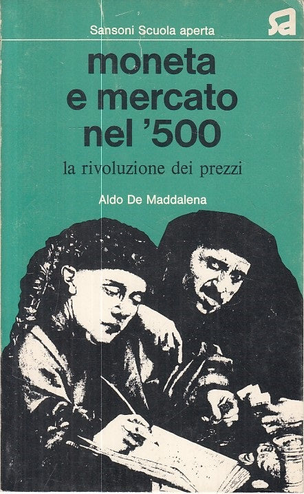 LS- MERCATO E MONETA NEL '500 - MADDALENA - SANSONI - STORIA-- 1973 - B - ZFS457