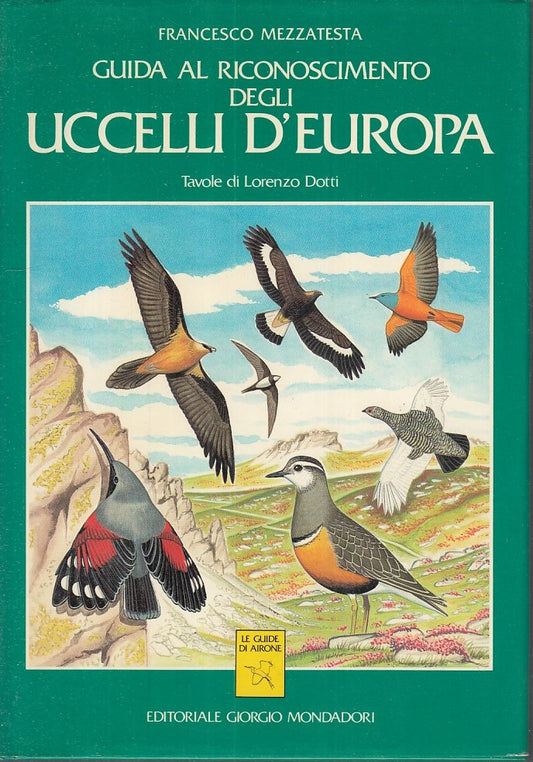 LZ- RICONOSCIMENTO UCCELLI D'EUROPA - MEZZATESTA - MONDADORI--- 1989- CS- YFS524