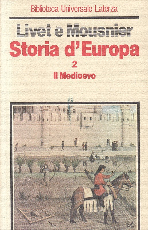 LS- STORIA D'EUROPA N.2 MEDIOEVO - LIVET MOUSNIER- LATERZA --- 1982 - B - YFS565