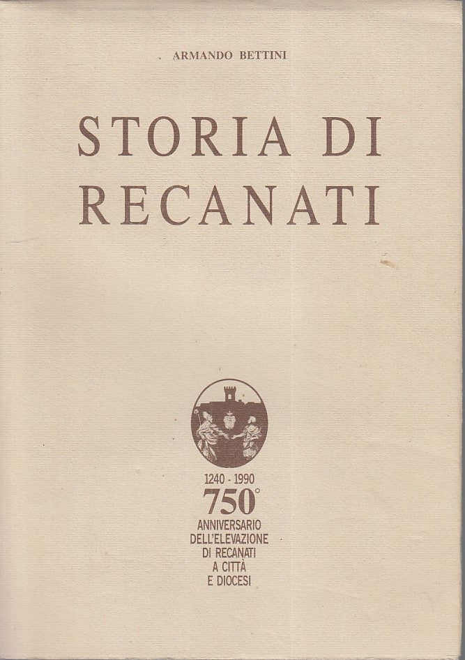 LS- STORIA DI RECANATI - ARMANDO BETTINI- COMUNE DI RECANATI--- 1990- BS- YFS905