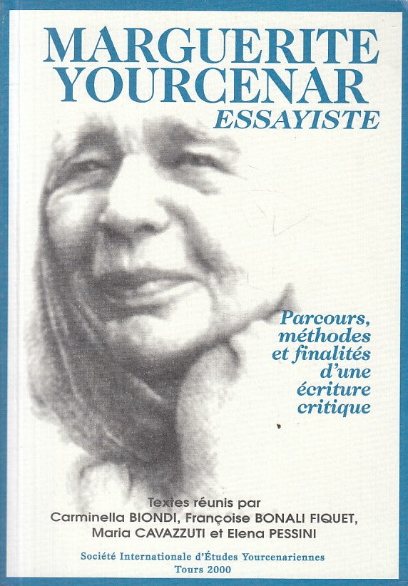 LS- MARGUERITE YOURCENAR ESSAYISTE IN FRANCESE -- SIEY --- 2000 - B - YFS412