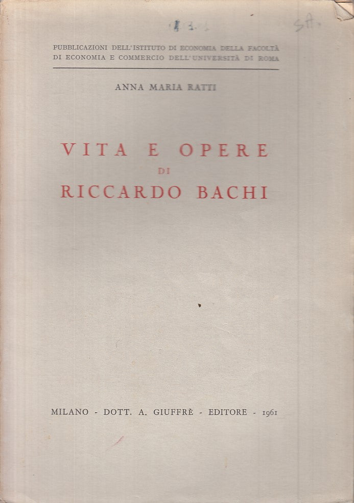 LS- VITA E OPERE DI RICCARDO BACHI - RATTI - GIUFFRE' --- 1961 - B - YFS412