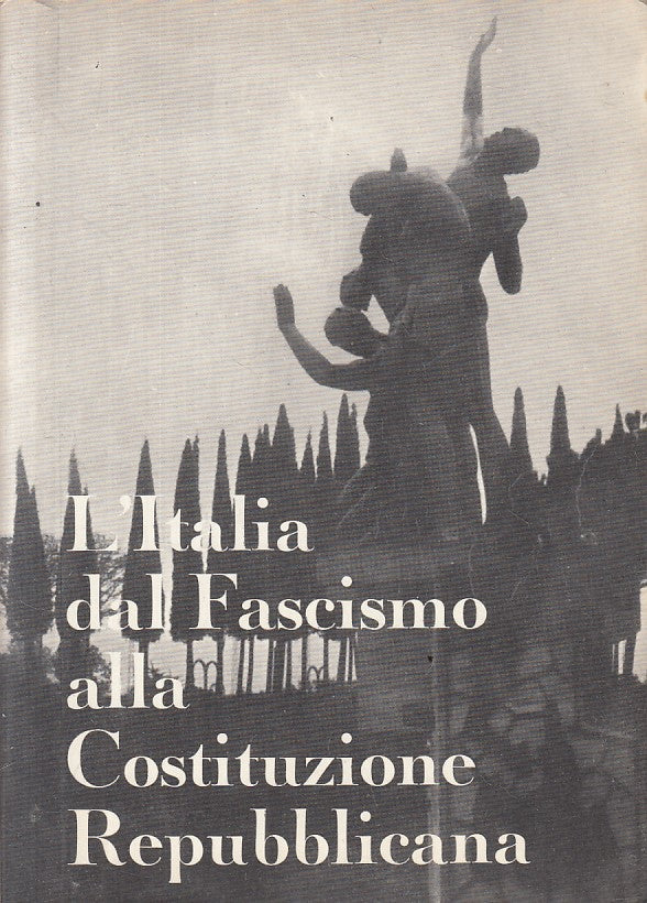 LS- L'ITALIA FASCISMO COSTITUZIONE REPUBBLICANA -- ROMA --- 1966 - B - ZFS36