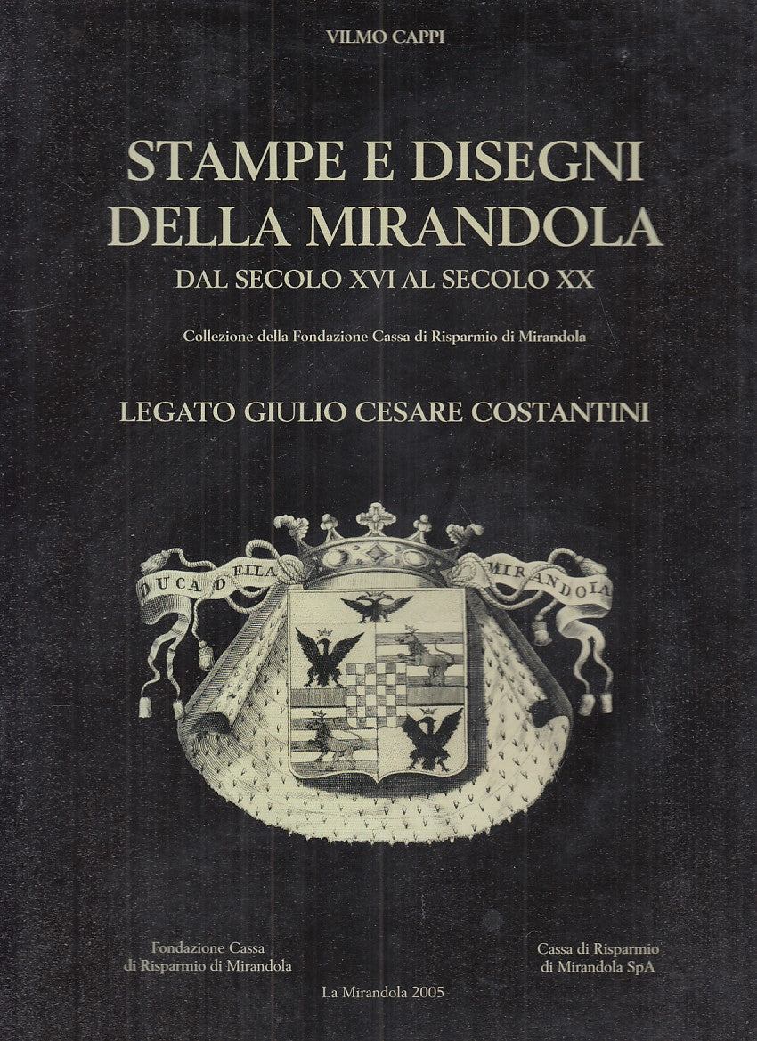 LZ- STAMPE E DISEGNI DELLA MIRANDOLA - CAPPI - LA MIRANDOLA --- 2005- CS- YFS920