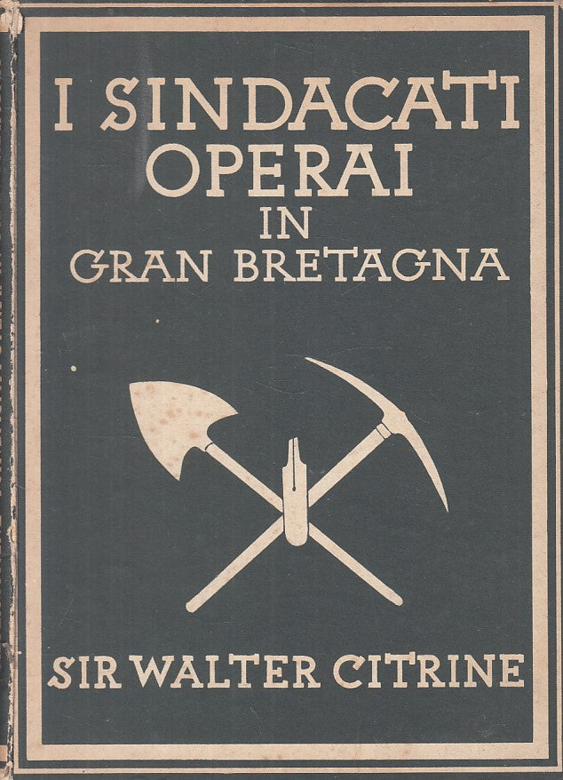 LS- I SINDACATI OPERAI IN GRAN BRETAGNA - CITRINE- COLLINS --- 1945 - C - ZFS225