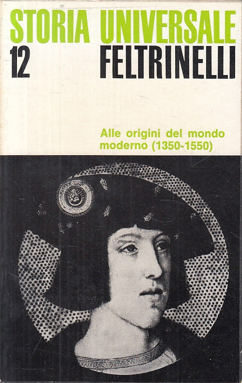 LS- ALLE ORIGINI DEL MONDO MODERNO 1350/1550 -- FELTRINELLI --- 1967 - B - ZFS86