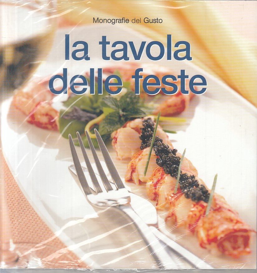 LK- MONOGRAFIE DEL GUSTO LA TAVOLA DELLE FESTE -- FOOD --- 2006 - B - YFS471