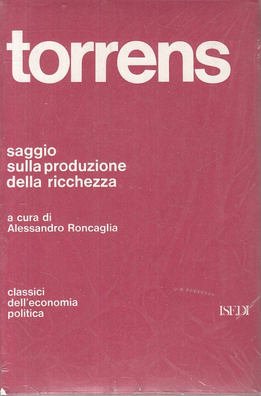 LS- SAGGIO SULLA PRODUZIONE DELLA RICCHEZZA- TORRENS- ISEDI--- 1972 - B - YFS415