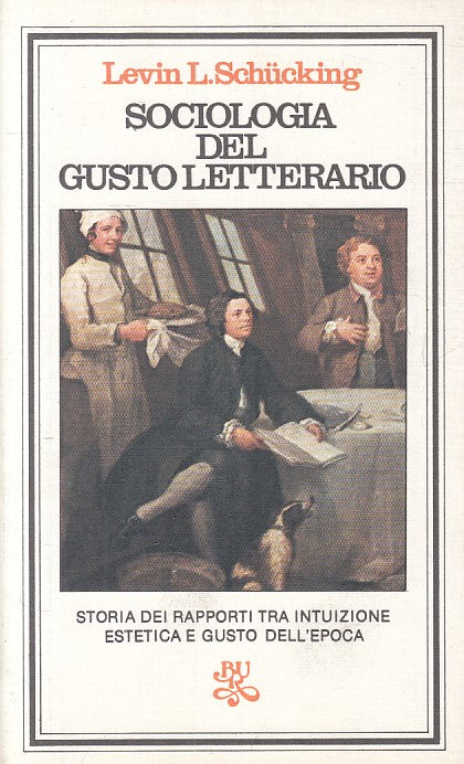 LS- SOCIOLOGIA DEL GUSTO LETTERARIO - SCHUCKING - RIZZOLI --- 1977 - B - ZFS609