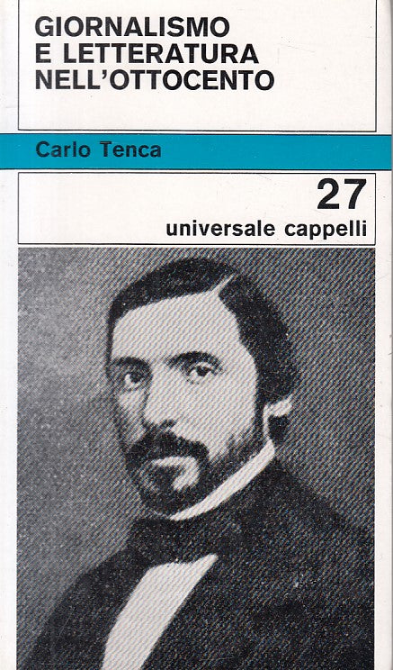 LS- GIORNALISMO E LETTERATURA OTTOCENTO - TENCA - CAPPELLI --- 1971 - B - ZFS59