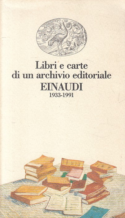 LS- LIBRI E CARTE DI ARCHIVIO EDITORIALE 1933/91 -- EINAUDI --- 1991 - B - ZFS59