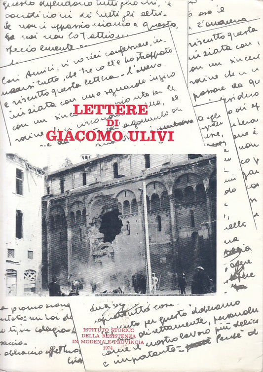 LS- LETTERE DI GIACOMO ULIVI -- MODENA- ISTITUTO RESISTENZA-- 1974 - BS - ZFS247