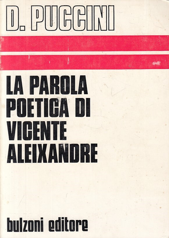 LS- PAROLA POETICA DI VICENTE ALEIXANDRE - PUCCINI- BULZONI --- 1971 - B - YFS38