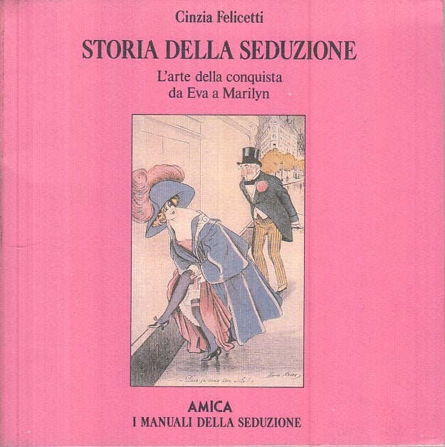 LS- STORIA DELLA SEDUZIONE ARTE CONQUISTA -- AMICA - MANUALI-- 1963 - B - YFS486