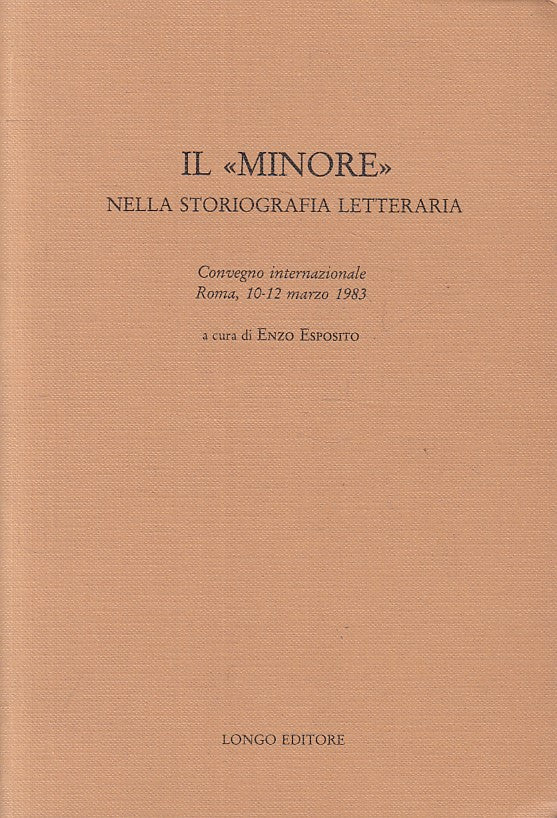 LS- IL "MINORE" NELLA STORIOGRAFIA LETTERARIA -- LONGO --- 1984 - B - ZFS486