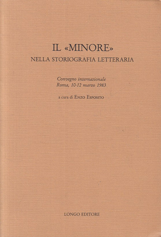 LS- IL "MINORE" NELLA STORIOGRAFIA LETTERARIA -- LONGO --- 1984 - B - ZFS486