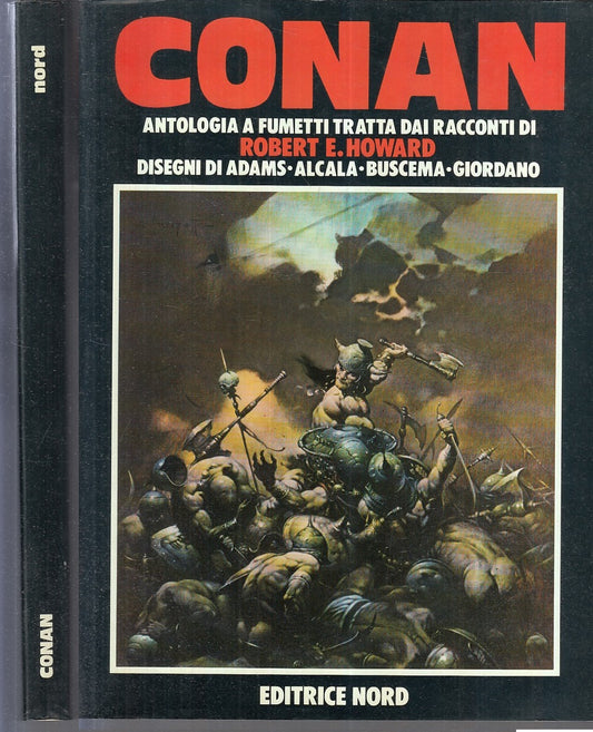 FV- CONAN ANTOLOGIA A FUMETTI - HOWARD BUSCEMA ALCALA ADAMS- NORD- 1983- BS- TFX