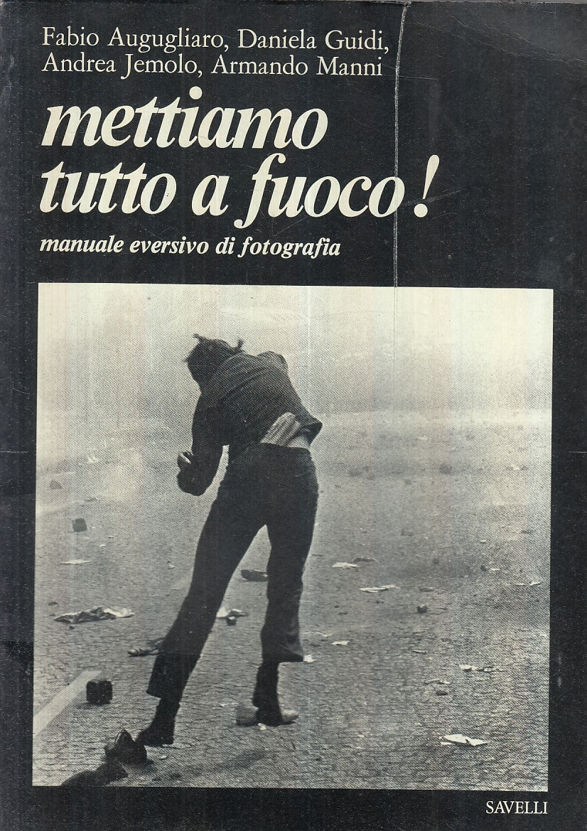 LZ- METTIAMO TUTTO A FUOCO! FOTOGRAFIA - AUGUGLIARO - SAVELLI--- 1978- B- YFS944