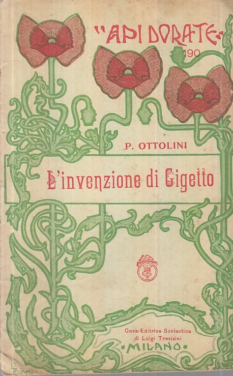 LB- L'INVENZIONE DI GIGETTO - OTTOLINI- SCOLASTICA- API DORATE-- 1920- S- XFS43