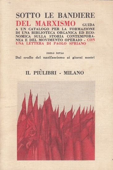 LS- SOTTO LE BANDIERE DEL MARXISMO -- PIULIBRI MILANO --- 1973 - B - ZFS320