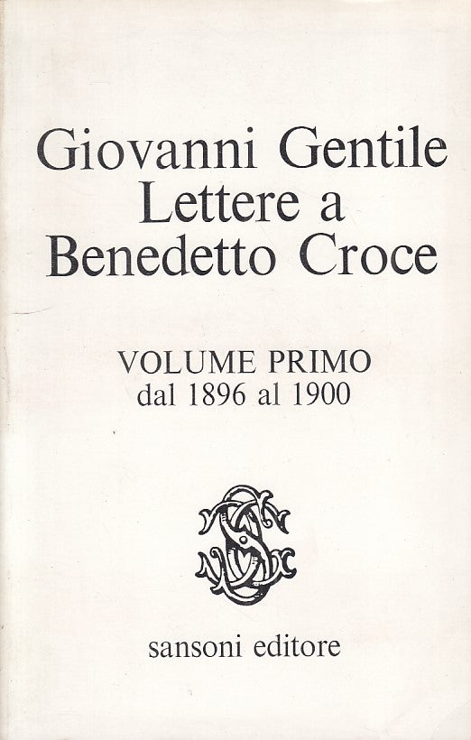 LS- LETTERE A BENEDETTO CROCE VOL.1 1896/1900 -- SANSONI --- 1972 - B - ZFS18