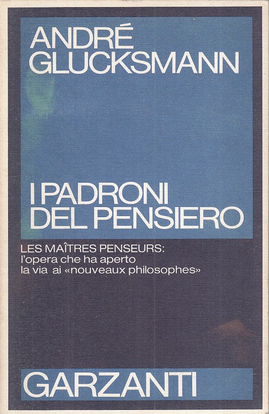 LS- I PADRONI DEL PENSIERO - GLUCKSMANN - GARZANTI - SAGGI -- 1978 - B - ZFS243