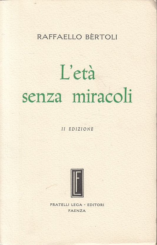 LS- L'ETA' SENZA MIRACOLI - BERTOLI - FRATELLI LEGA - POESIA-- 1956 - B - ZFS327