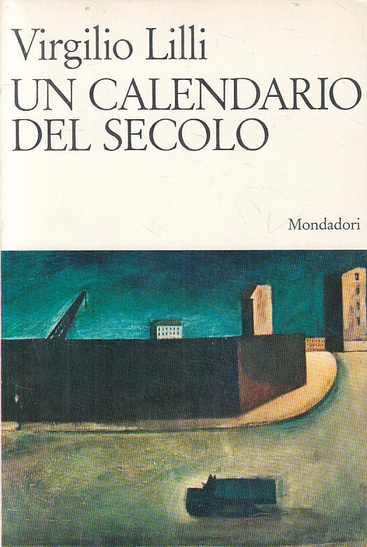 LS- UN CALENDARIO DEL SECOLO - LILLI - MONDADORI -- 1a ED. - 1964 - B - ZFS327