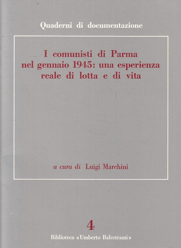 LS- COMUNISTI DI PARMA GENNAIO 1945 LOTTA E VITA -- PARMA --- 1979 - S - ZFS325