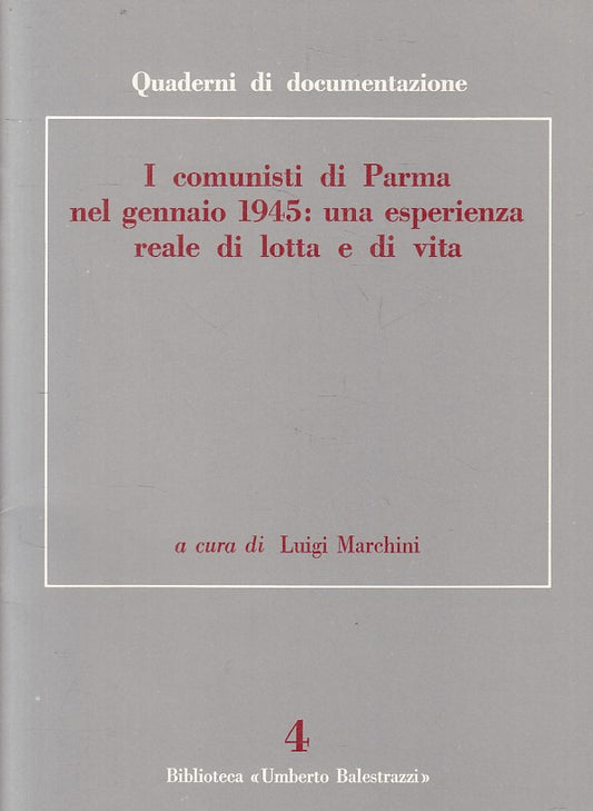 LS- COMUNISTI DI PARMA GENNAIO 1945 LOTTA E VITA -- PARMA --- 1979 - S - ZFS325