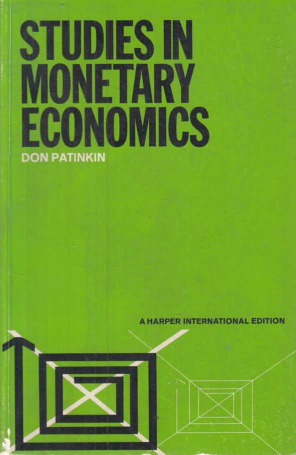 LZ- STUDIES IN MONETARY ECONOMICS - PATINKIIN - HARPER ROW --- 1972 - B - YFS29