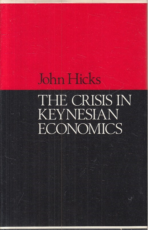 LZ- THE CRISIS IN KEYNESIAN ECONOMICS - HICKS - BLACKWELL --- 1974 - CS - YFS29