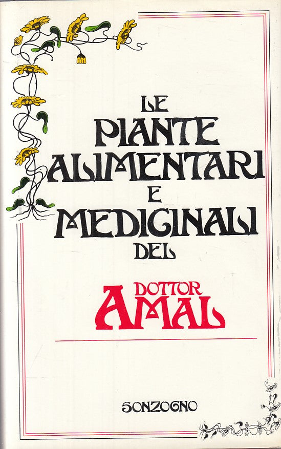 LZ- PIANTE ALIMENTARI MEDICINALI - AMAL - SONZOGNO -- 1a ED. - 1987 - CS - YFS43