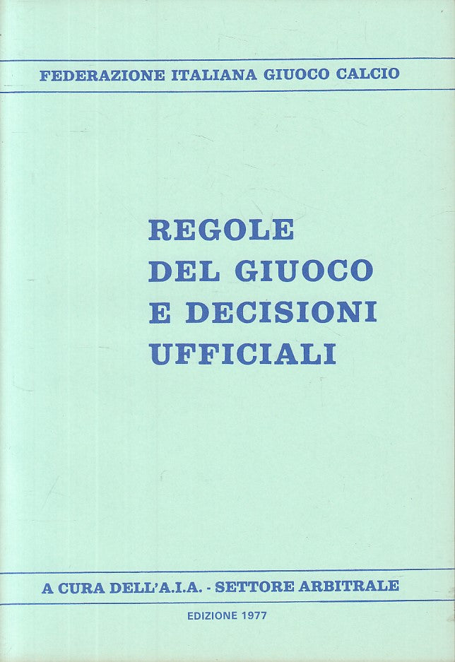 LC- REGOLE DEL GIUOCO DECISIONI UFFICIALI CALCIO -- AIA --- 1977 - B - YFS491