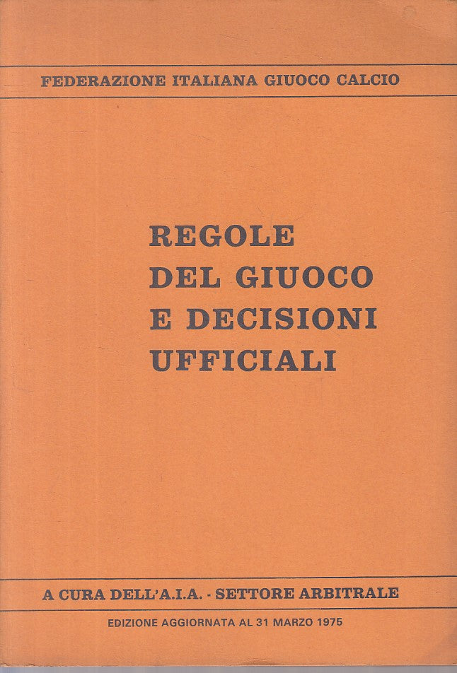 LC- REGOLE DEL GIUOCO DECISIONI UFFICIALI CALCIO -- AIA --- 1975 - B - YFS16