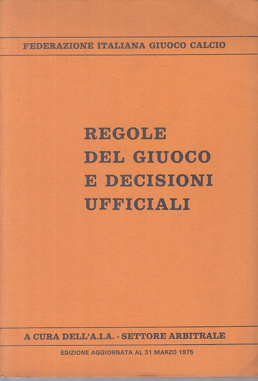 LC- REGOLE DEL GIUOCO DECISIONI UFFICIALI CALCIO -- AIA --- 1975 - B - YFS16