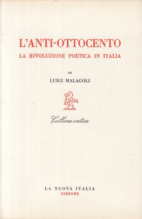 LS- ANTI OTTOCENTO RIVOLUZIONE POETICA-- NUOVA ITALIA- CRITICA-- 1972- BS-YFS491