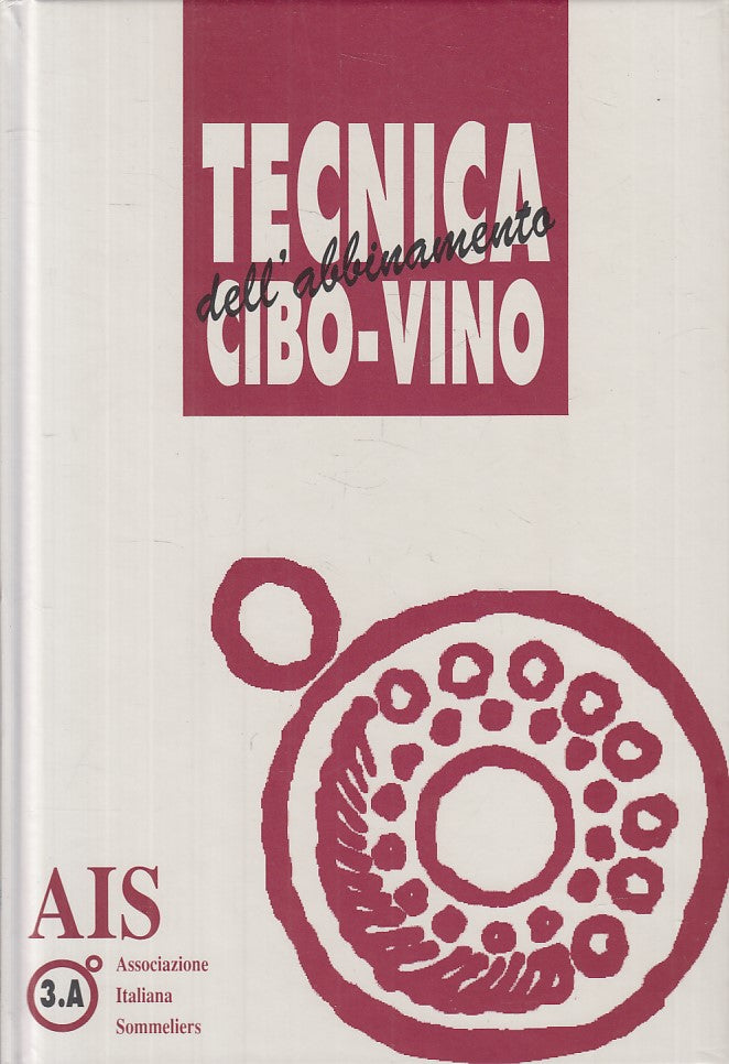 LZ- TECNICA DELL'ABBINAMENTO CIBO VINO VOL. 3A -- AIS --- 1998 - C - YFS161