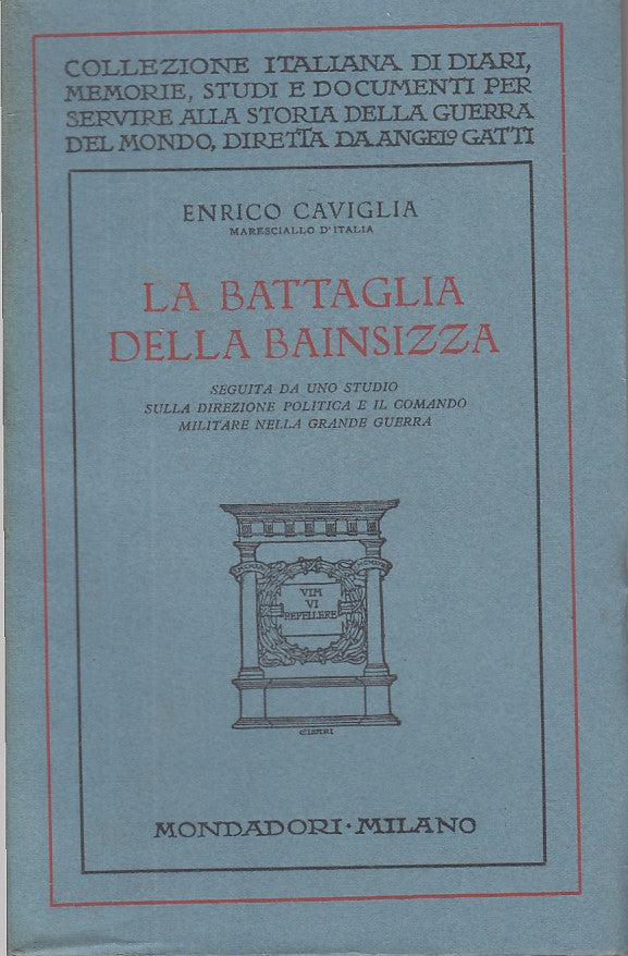 LS- LA BATTAGLIA DELLA BAINSIZZA - CAVIGLIA - MONDADORI --- 1930 - B - ZFS6